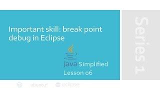 Breakpoint Debugging in Eclipse -- an important skill for Java developers | JAVA Simplified 06