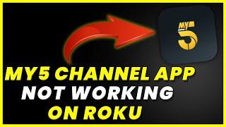 My5 App Not Working On ROKU: How to Fix My5 App Not Working On ROKU