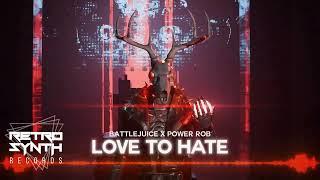 Battlejuice x Power Rob | Love to Hate | RetroSynth Records #synthwave #retrowave #retrosynth