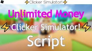Roblox - Clicker Simulator! Infinite Clicks script