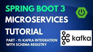 Spring Boot Microservices Tutorial Part 11 - Integrating Kafka with Schema Registry