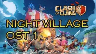 COC NEW OST "NIGHT VILLAGE OST 1" MAY 2017 UPDATE OST