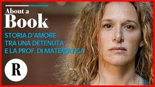 "Almarina": Valeria Parrella e la storia di un amore tra una detenuta e la sua prof. di matematica