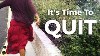 When You Should Quit  |  AhsantetheArtist