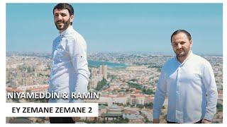 Niyameddin Umud &  Ramin Edaletoglu - Ey Zemane Zemane  2 (Official klip)