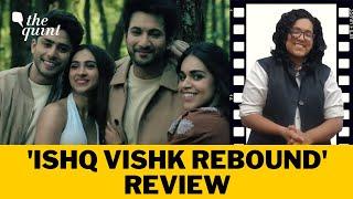 ‘Ishq Vishk Rebound’ Review: How Does One Rebound From This Rohit Saraf-Starrer? | The Quint