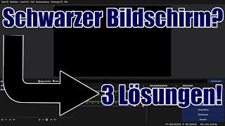 OBS STUDIO - Schwarzer Bildschirm bei Bildschirmaufnahme [Lösung] |Tutorial 2020/21|(Deutsch/German)