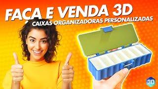 Ganhe Dinheiro com Impressão 3D: CAIXAS ORGANIZADORAS Personalizadas