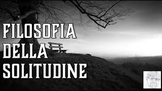 Filosofia della solitudine nell'epoca del Nichilismo