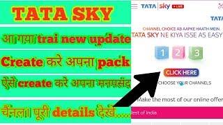 Tata Sky Create My Pack After TRAI New Rules 2019//Channel Choice Ab Apne hath main