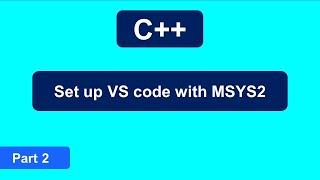 Visual Studio Code setup for c++ with msys2