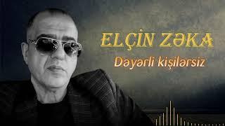 Elcin Zeka - Dəyərli Kişilərsiz 2023 (Official Audio)