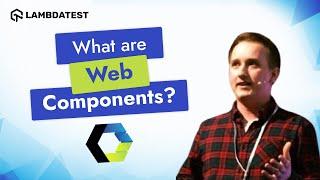 What are Web Components? | LambdaTest