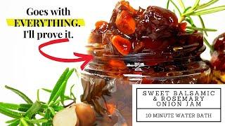 Canning Onion Recipe | Perfect for EVERY Meal (& I'll PROVE IT) |Sweet Balsamic & Rosemary Onion Jam