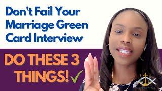 Don'f Fail Your Marriage Green Card Interview! Do These 3 Things | Little Law, P.A.