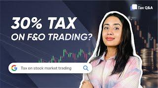 Tax on intraday and F&O trading profits