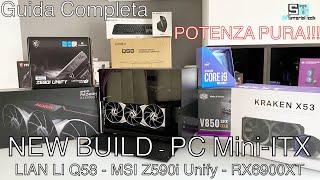 NEW BUILD - LIAN LI Q58 + MSI Z590i UNIFY + AMD RADEON RX 6900 XT...PAZZESCA!!!