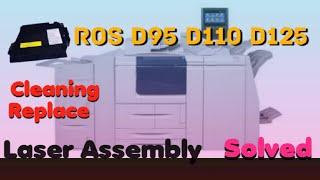 ROS (Laser) clean in xerox D125 | D95 | D110 | D136 | Laser Assembly step by step.