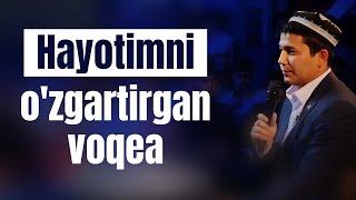 Muhammadali Eshonqulov | Hayotimni o'zgartirgan voqea