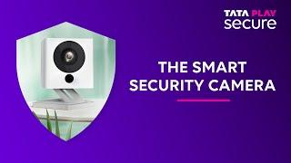 Tata Play Secure | ONE smart security camera, multiple features