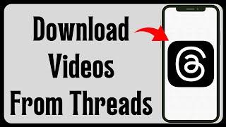 How to Download Videos From Threads App | Instagram Threads