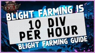 3.24 | BLIGHT IS CURRENTLY 10 DIV/HR & EVERY BUILD CAN DO IT - PoE Blight Farming Currency Guide