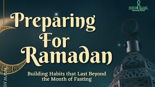 Preparing for Ramadan - 2023 - Sheikh Bilal Patel
