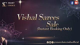 Exclusive Vishal Sarees Sale | Sparkling Seasonal Days | For Booking:- 9923032432 | Smart Choice