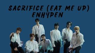 ENHYPEN (엔하이픈) - SACRIFICE [EAT ME UP] [Han/Rom/Eng] Color Coded Lyrics