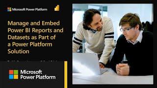 Manage and Embed Power BI Reports and Datasets as Part of a Power Platform Solution