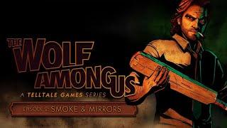  The Wolf Among Us  Волк Среди Нас  Русская озвучка  эпизод 2: Иллюзия 