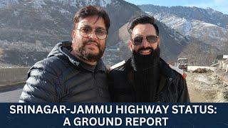 Srinagar-Jammu Highway Status: A Ground Report