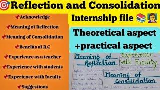 Reflection and Consolidation Of Internship FileTheoretical+ practical aspectFor B.Ed/BELEd‍