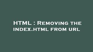 HTML : Removing the index.html from url