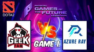 Geek Fam vs Azure Ray Full Game 1 | Games of the Future 2024