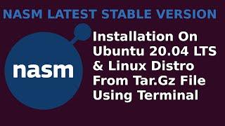 How to install NASM on Ubuntu 20.04 LTS | NASM Assembler TAR.GZ File Installation In Ubuntu(Linux)