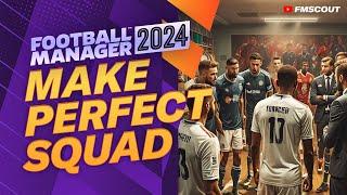 How To Make The PERFECT SQUAD In FM24