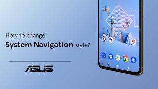 How to Change System Navigation Style    | ASUS SUPPORT