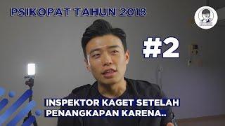 PSIKOPAT ANAK MUDA.. DI TAHUN 2018 [PART 2]