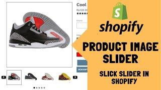 Make Product Image & Thumbnail Slider with Slick | Shopify Product Slider (Without App)