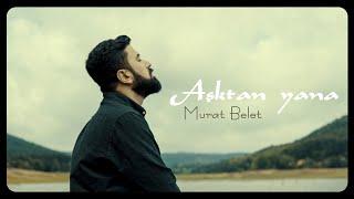 Murat Belet - Aşktan Yana