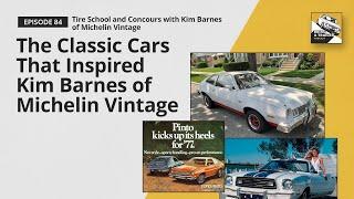 The Classic Cars That Inspired Kim Barnes of Michelin Vintage | Bring a Trailer Podcast