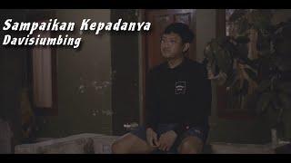 Sampaikan Kepadanya - Video lirik ( Davisiumbing )