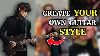 How to find YOUR own GUITAR style