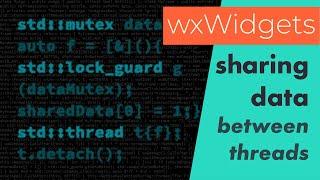 Sharing Data Between Threads (wxWidgets background processing)