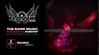 RAWK Music Podcast 03 - Devlish (Dubstep)