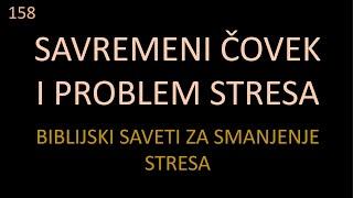 158 POSLEDNJA VREMENA - Savremeni čovek i problem stresa - Biblijski saveti za smanjenje stresa