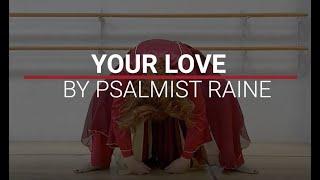 Your Love featuring Dawn Churchill & vocal artist Psalmist Raine (prophetic dance)