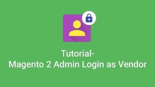 Magento 2 Admin Login As Vendor : Login As Customer