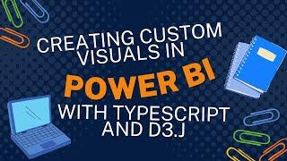 Creating Custom Visuals in Power BI with TypeScript and D3.j